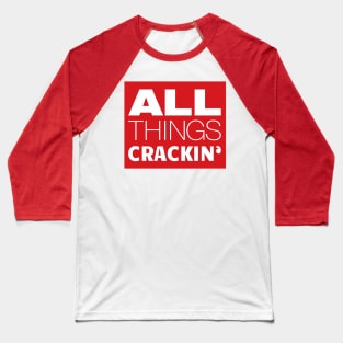 All Things Crackin' Baseball T-Shirt
